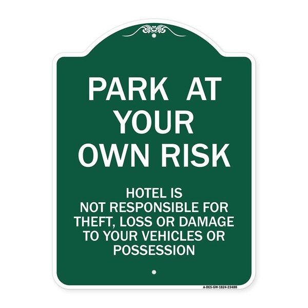 Park at Your Own Risk Hotel Is Not Responsible for Theft Loss or Damage to Your Vehic, GW-1824-23488